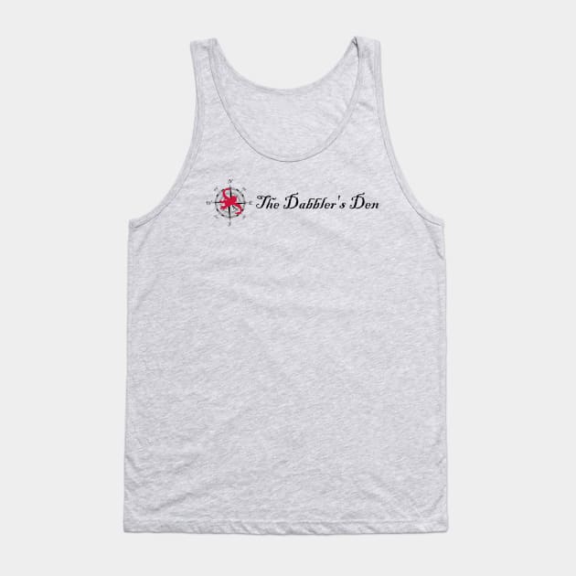 The Dabbler's Den w/ Logo Tank Top by dabblersoutpost